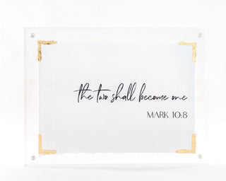 The Two Shall Become One, Mark 10:8 (6×8″ Acrylic Frame)