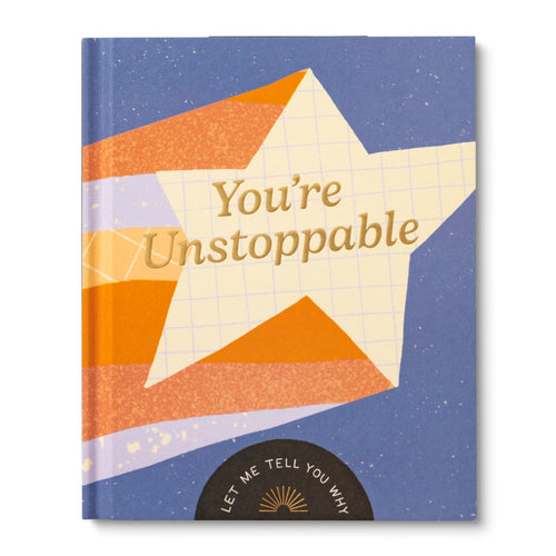 You are Unstoppable: Let me tell you why
