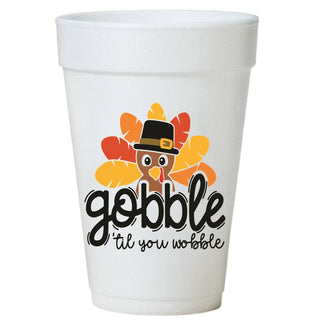 Gobble Till You Wobble-New Thanksgiving Cups- Styrofoam