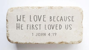 Stone Art - We love because He first loved us