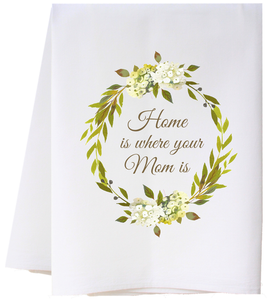 Home Is Where Your Mom Is Towel
